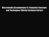 Read Macromedia Dreamweaver 8: Complete Concepts and Techniques (Shelly Cashman Series) Ebook