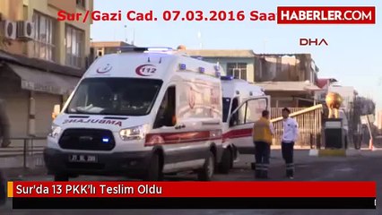 Sur'da 13'ü Terörist Olduğu Değerlendirilen 14 Kişi Teslim Oldu