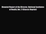 Read Biennial Report of the Director National Institutes of Health Vol. 2 (Classic Reprint)