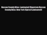 Read Nassau County Atlas: Laminated (Hagstrom Nassau County Atlas: New York (Spiral/Laminated))