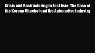 [PDF] Crisis and Restructuring in East Asia: The Case of the Korean Chaebol and the Automotive