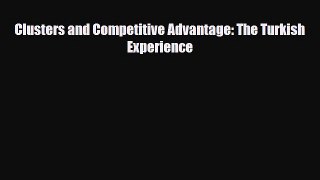 [PDF] Clusters and Competitive Advantage: The Turkish Experience Download Online