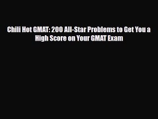 [PDF] Chili Hot GMAT: 200 All-Star Problems to Get You a High Score on Your GMAT Exam Read