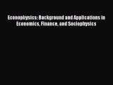 [Download PDF] Econophysics: Background and Applications in Economics Finance and Sociophysics