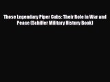 [PDF] Those Legendary Piper Cubs: Their Role in War and Peace (Schiffer Military History Book)