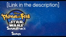 Phineas and Ferb Star Wars Soundtrack Songs(Download)