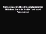 Read The Beckstead Wedding: Dynamic Composition Skills From One of the World's Top-Ranked Photographers