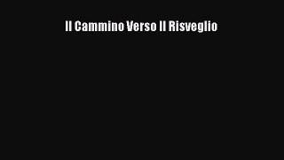 Read Il Cammino Verso Il Risveglio Ebook Free