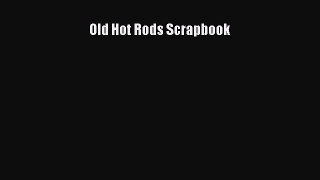 Download Old Hot Rods Scrapbook Free Books