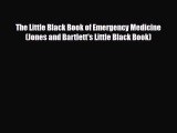 PDF The Little Black Book of Emergency Medicine (Jones and Bartlett's Little Black Book) Read