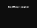 Read Drupal 7 Module Development Ebook Free