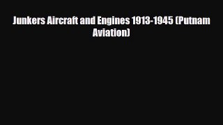 [PDF] Junkers Aircraft and Engines 1913-1945 (Putnam Aviation) Read Full Ebook