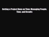 [PDF] Getting a Project Done on Time: Managing People Time and Results Read Online
