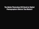 Read The Adobe Photoshop CS5 Book for Digital Photographers (Voices That Matter) Ebook