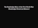 Download The Routledge Atlas of the First World War (Routledge Historical Atlases) PDF Online