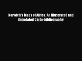 Read Norwich's Maps of Africa: An illustrated and Annotated Carto-bibliography Ebook Free