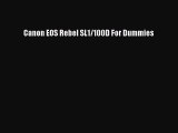 Read Canon EOS Rebel SL1/100D For Dummies Ebook