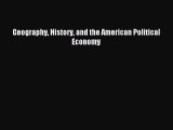 Read Geography History and the American Political Economy Ebook Free