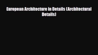 PDF European Architecture in Details (Architectural Details) PDF Book Free