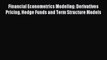 [Download PDF] Financial Econometrics Modeling: Derivatives Pricing Hedge Funds and Term Structure