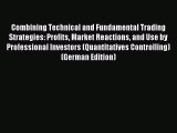 [Download PDF] Combining Technical and Fundamental Trading Strategies: Profits Market Reactions