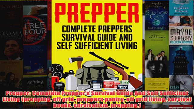 Download PDF Prepper Complete Preppers Survival Guide And Self Sufficient Living prepping off grid FULL FREE