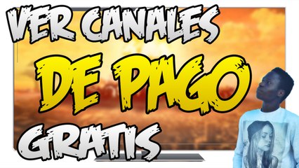 Como ver Canales De Paga En vivo Totalmente Gratis 2016