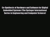 Read Co-Synthesis of Hardware and Software for Digital Embedded Systems (The Springer International
