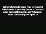 Read Software Architectures and Tools for Computer Aided Process Engineering Volume 11: Computer-Aided