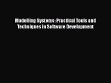 Read Modelling Systems: Practical Tools and Techniques in Software Development PDF