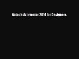 Read Autodesk Inventor 2014 for Designers Ebook Free