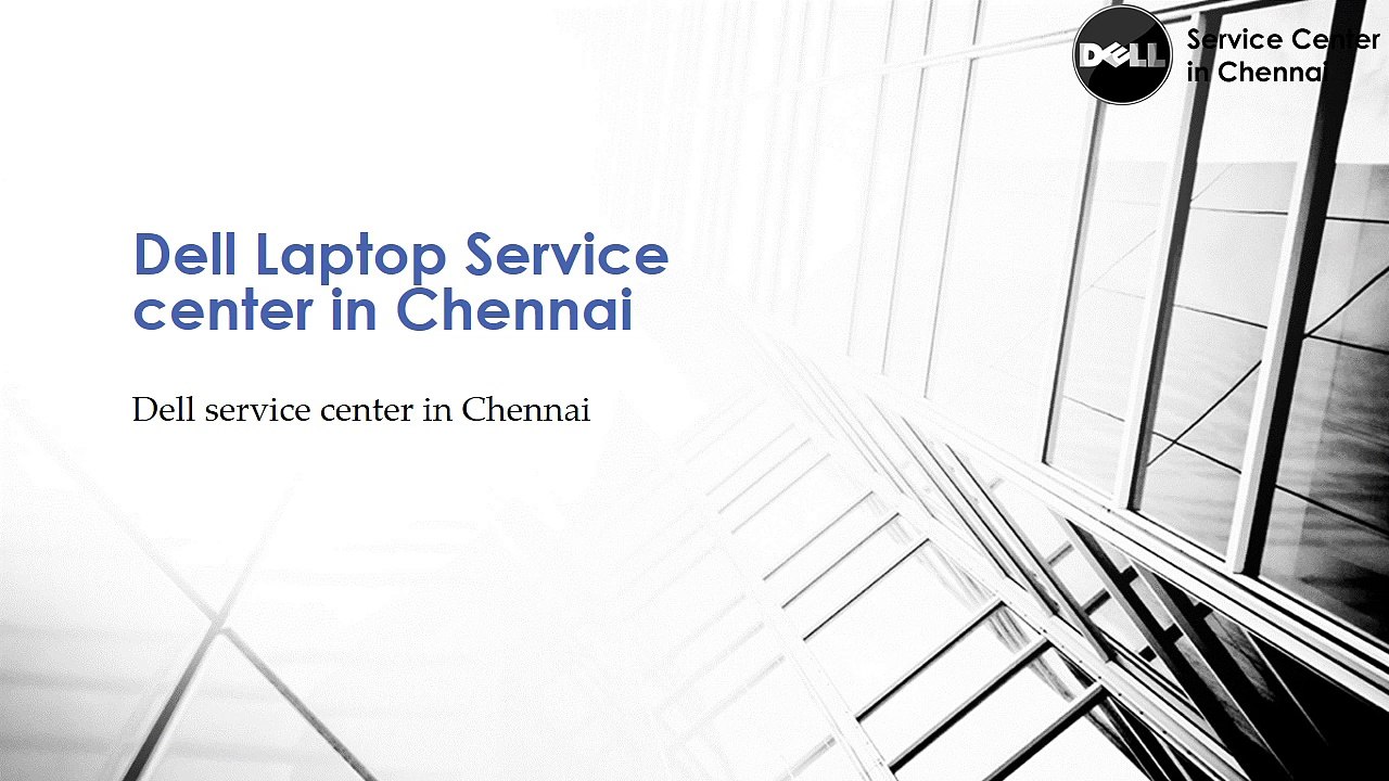Dell laptop service center in Chennai | dell service center in Chennai