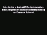 Read Introduction to Analog VLSI Design Automation (The Springer International Series in Engineering