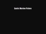 Read Exotic Marine Fishes Ebook Free