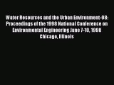 Read Water Resources and the Urban Environment-98: Proceedings of the 1998 National Conference