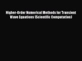 Read Higher-Order Numerical Methods for Transient Wave Equations (Scientific Computation) Ebook