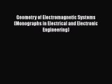 Download Geometry of Electromagnetic Systems (Monographs in Electrical and Electronic Engineering)