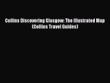 Read Collins Discovering Glasgow: The Illustrated Map (Collins Travel Guides) Ebook Free