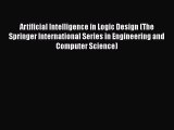 Read Artificial Intelligence in Logic Design (The Springer International Series in Engineering