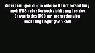 Read Anforderungen an die externe Berichterstattung nach IFRS unter Beruecksichtigungdes des