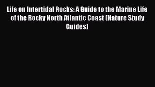 Read Life on Intertidal Rocks: A Guide to the Marine Life of the Rocky North Atlantic Coast
