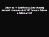 Read Clustering for Data Mining: A Data Recovery Approach (Chapman & Hall/CRC Computer Science