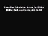Read Steam Plant Calculations Manual 2nd Edition (Dekker Mechanical Engineering No. 87) Ebook