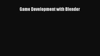 Download Game Development with Blender Ebook