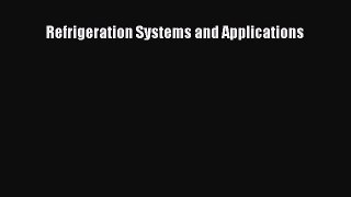 Download Refrigeration Systems and Applications PDF Online