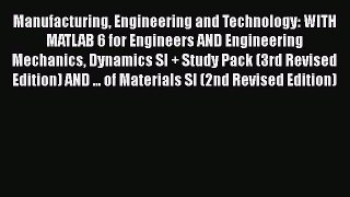 Download Manufacturing Engineering and Technology: WITH MATLAB 6 for Engineers AND Engineering