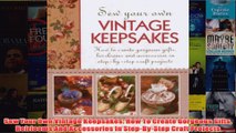 Download PDF  Sew Your Own Vintage Keepsakes How To Create Gorgeous Gifts Heirlooms And Accessories In FULL FREE