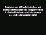 Read Body Language: 33 Tips To Better Read and Understand What the Bodies and Eyes Of Others