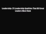 Read Leadership: 25 Leadership Qualities That All Great Leaders Must Have Ebook Free