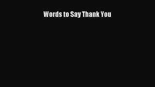 Read Words to Say Thank You Ebook Free